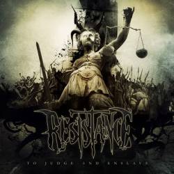 Resistance (BEL) : To Judge and Enslave